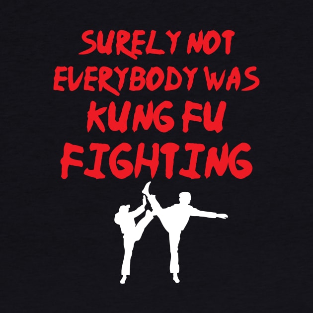 Funny Surely Not Everybody Was Kung Fu Pun by theperfectpresents